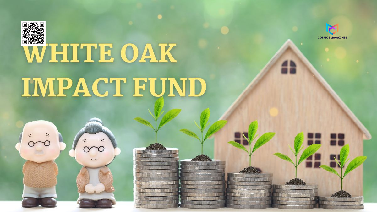 Everything You Need to Know About White Oak Impact Fund